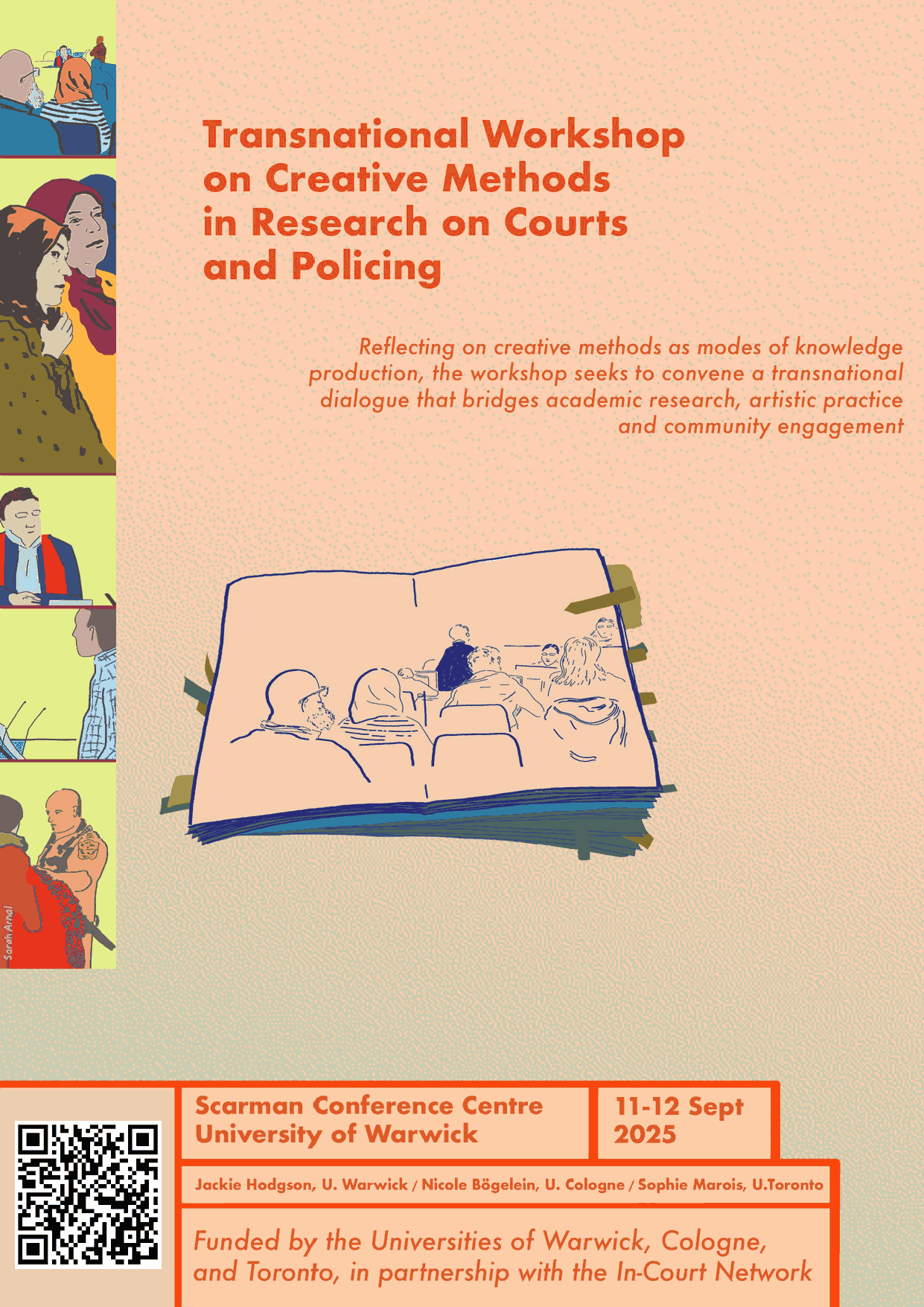 Poster for the “Transnational Workshop on Creative Methods in Research on Courts and Policing,” held 11–12 September 2025 at the Scarman Conference Centre, University of Warwick. The subtitle reads: “Reflecting on creative methods as modes of knowledge production, the workshop seeks to convene a transnational dialogue that bridges academic research, artistic practice, and community engagement.” The poster features illustrated scenes of people engaged in workshops, panels, and conversations, with a central sketchbook illustration showing a group seated in discussion. At the bottom, organisers are listed: Jackie Hodgson (Warwick), Nicole Bögelein (Cologne), Sophie Marois (Toronto). The event is funded by the Universities of Warwick, Cologne, and Toronto, in partnership with the In-Court Network. A QR code appears on the lower left.